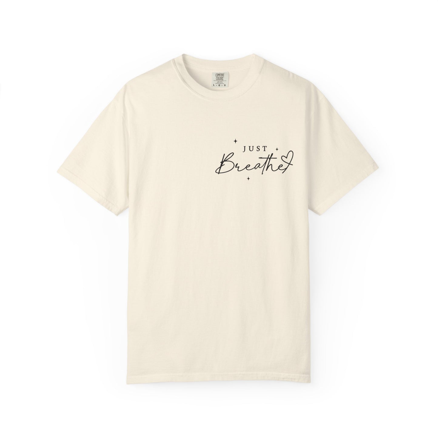 Just Breathe - Unisex Comfort Colors Dyed Tee