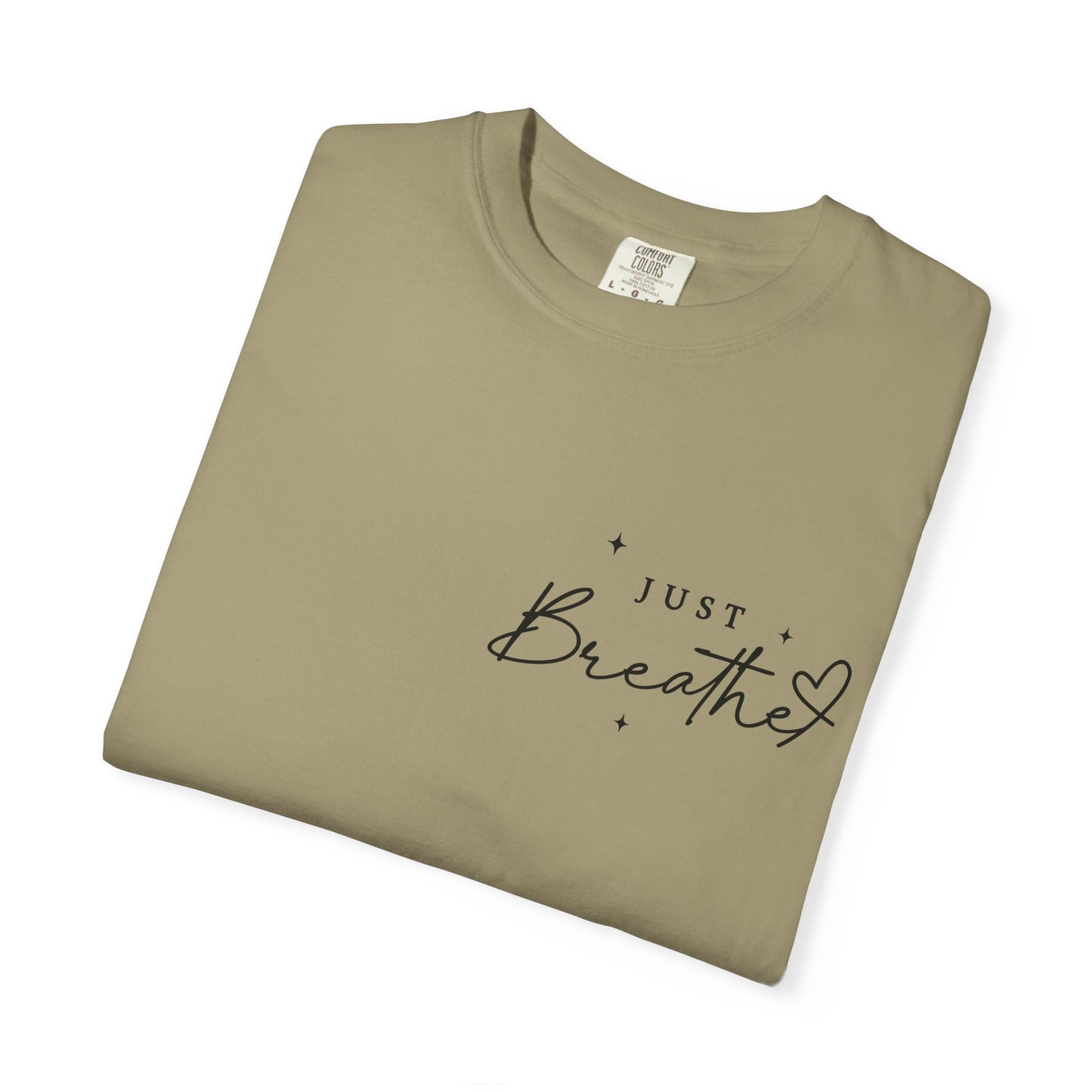 Just Breathe - Unisex Comfort Colors Dyed Tee