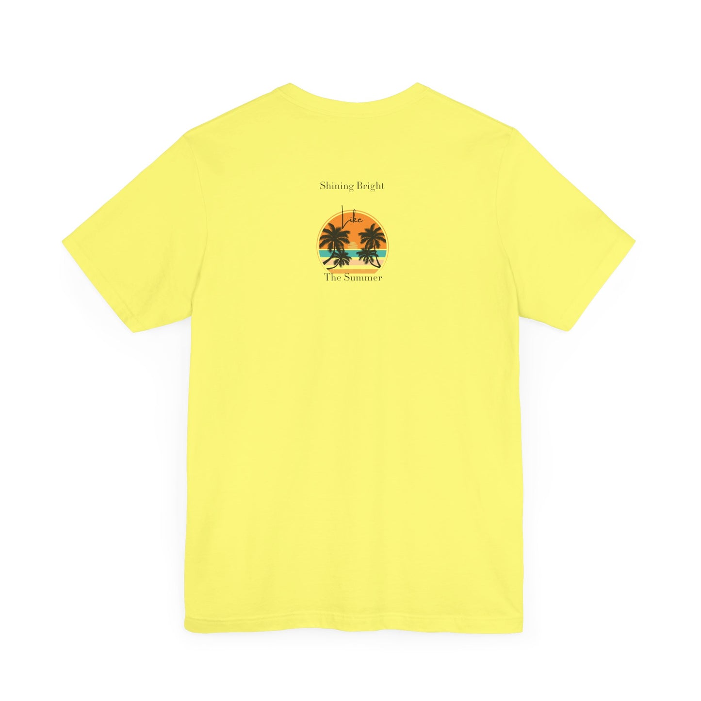 Shining Bright Like Summer – Summer Vibe Tee