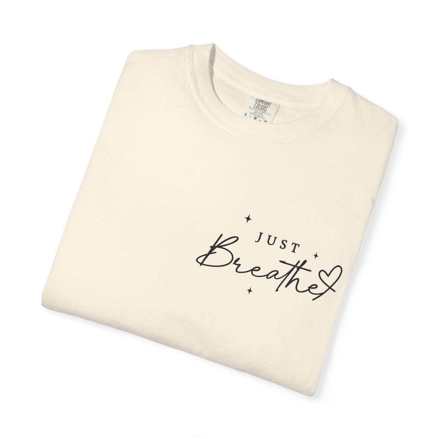 Just Breathe - Unisex Comfort Colors Dyed Tee