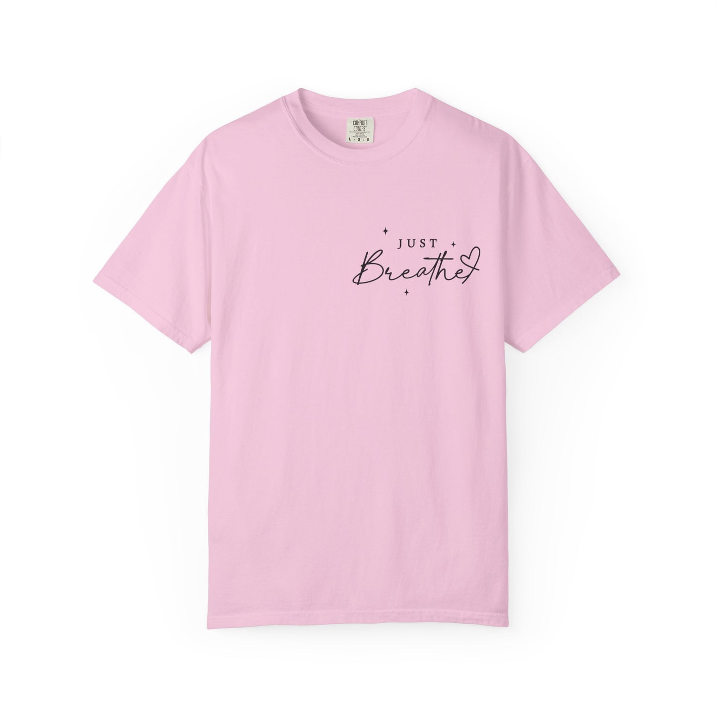 Just Breathe - Unisex Comfort Colors Dyed Tee