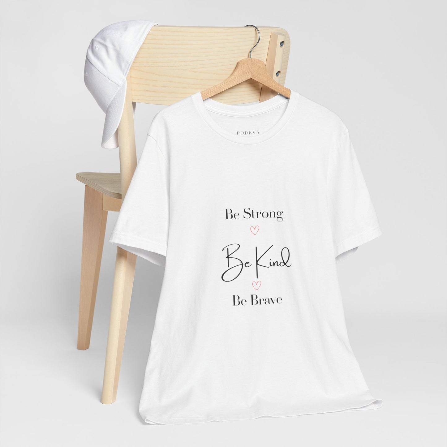 Feel Good statement Tee: Be Strong, Be Kind, Be Brave
