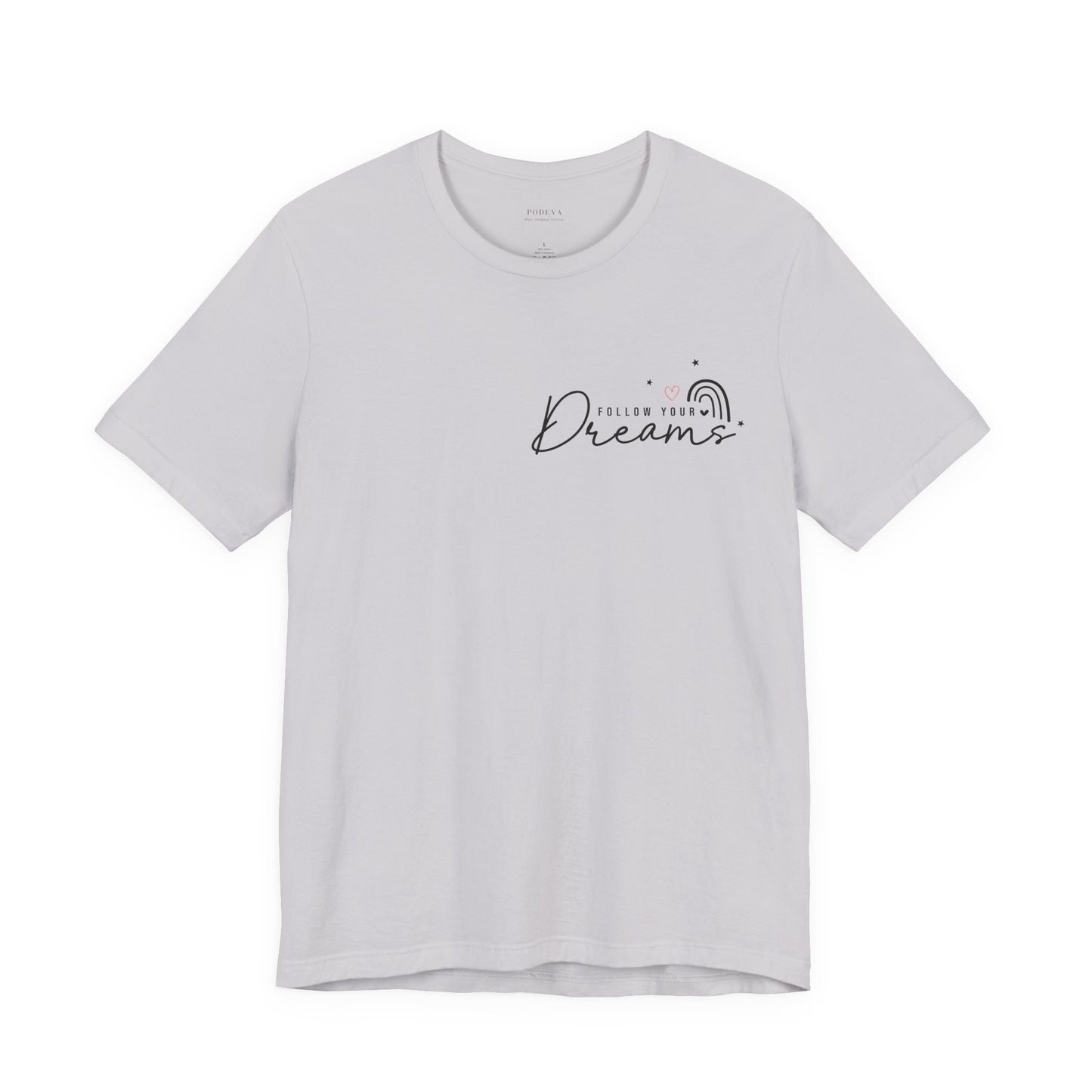 Follow Your Dream – Everyday Motivation Tee
