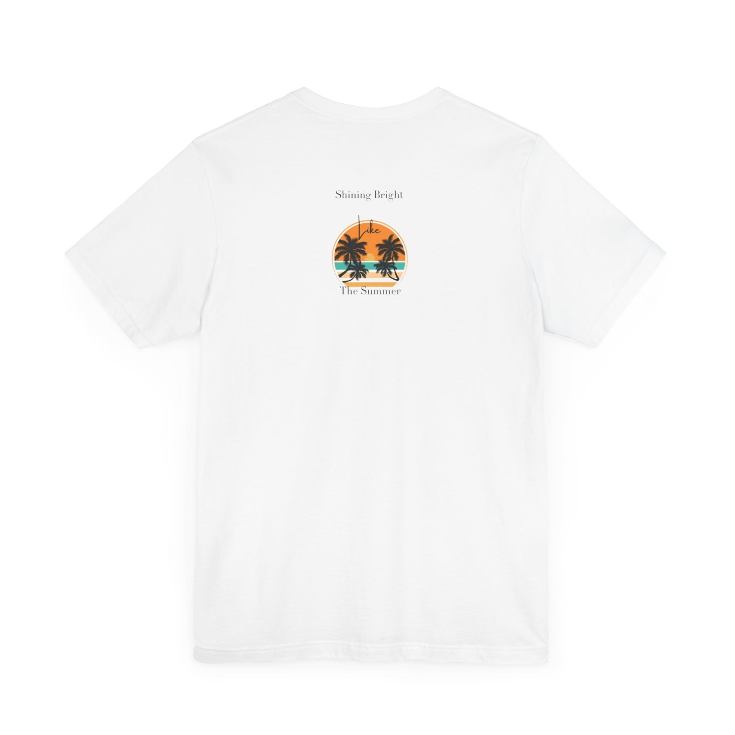 Shining Bright Like Summer – Summer Vibe Tee