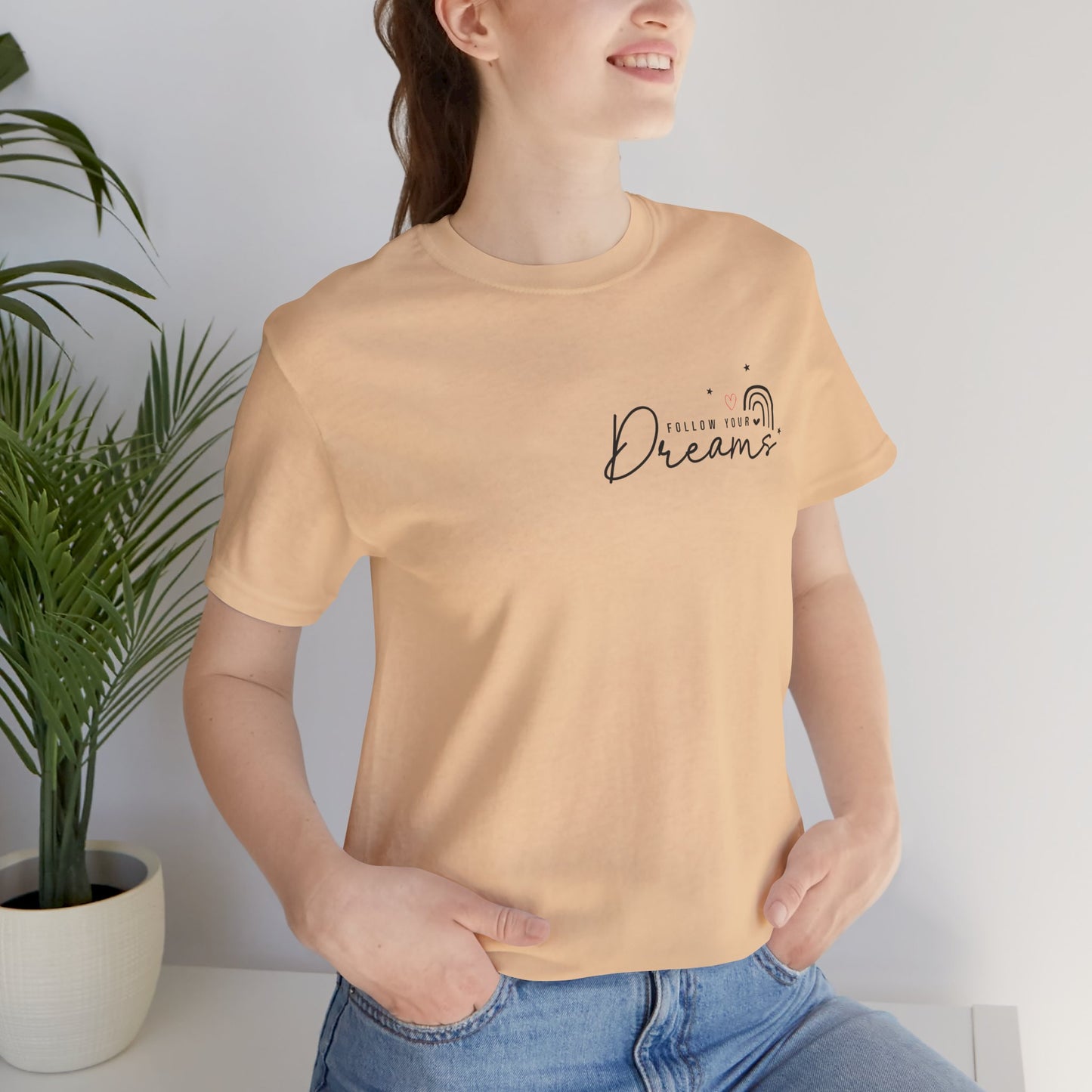 Follow Your Dream – Everyday Motivation Tee
