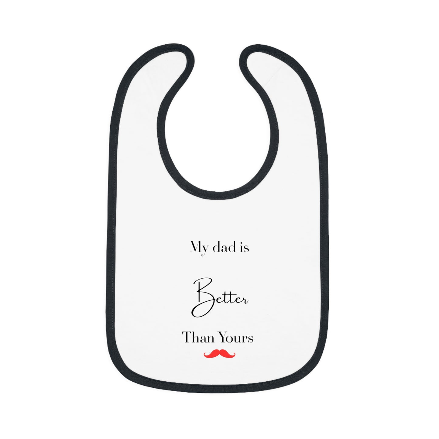 My Dad is Better – Bib with Bold Love