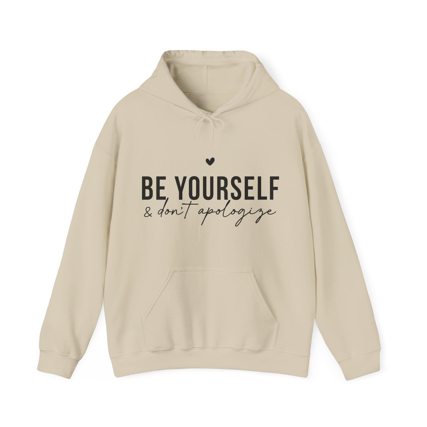 Unisex Hoodie - 'Be Yourself & Don't Apologize'