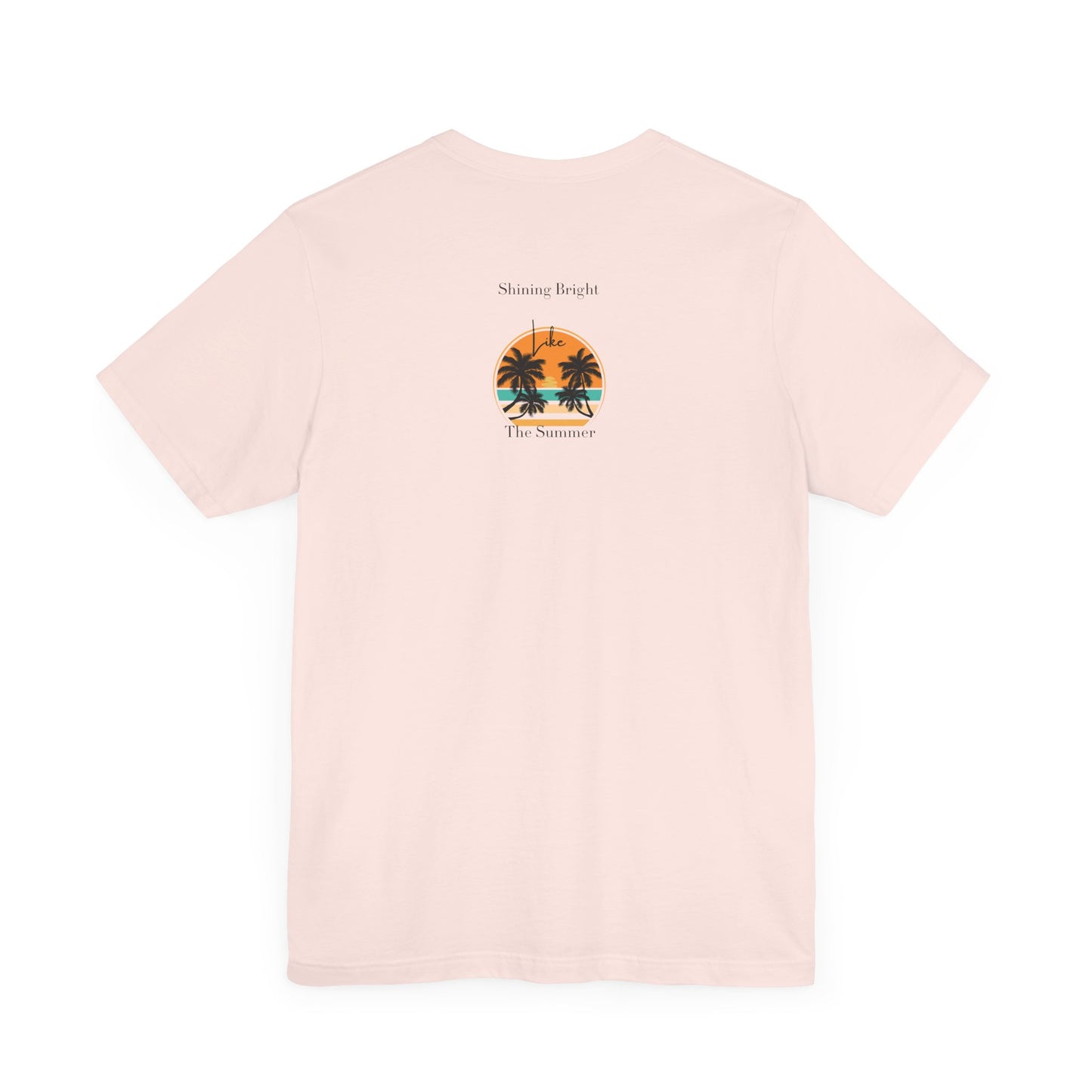 Shining Bright Like Summer – Summer Vibe Tee