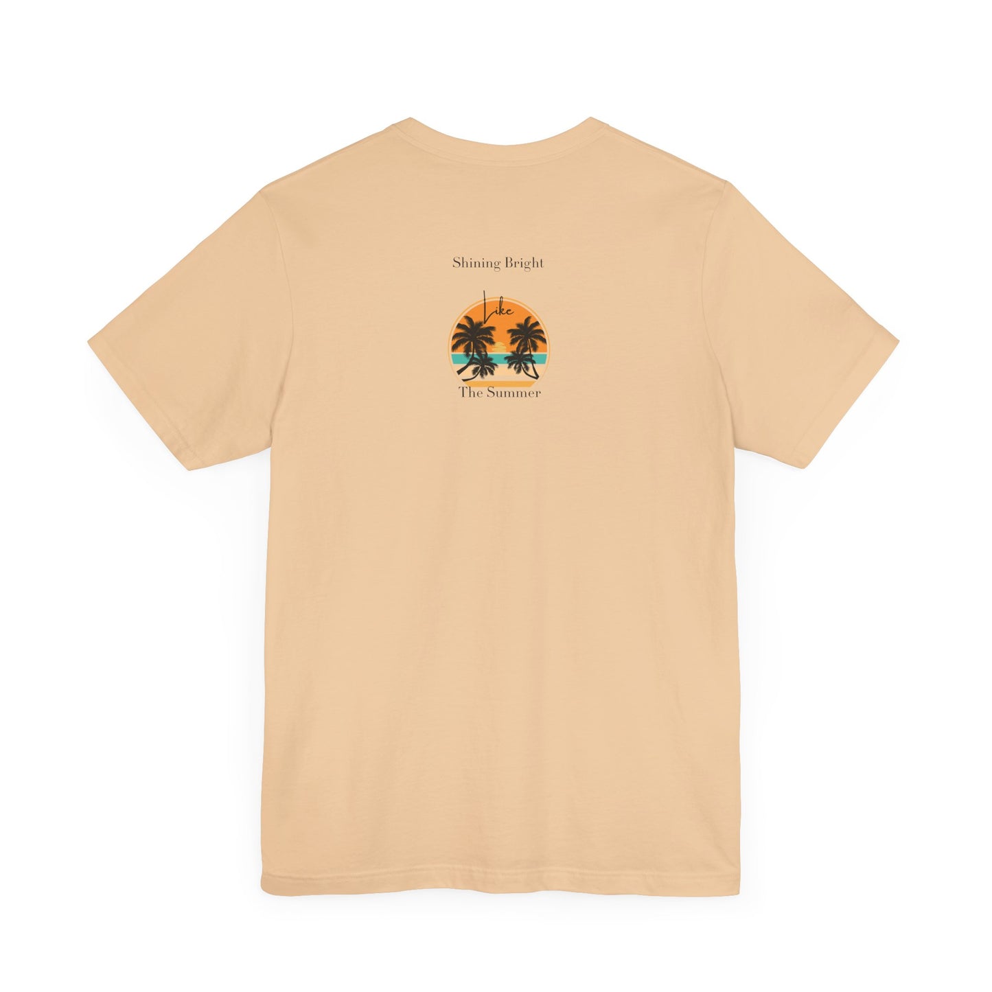 Shining Bright Like Summer – Summer Vibe Tee