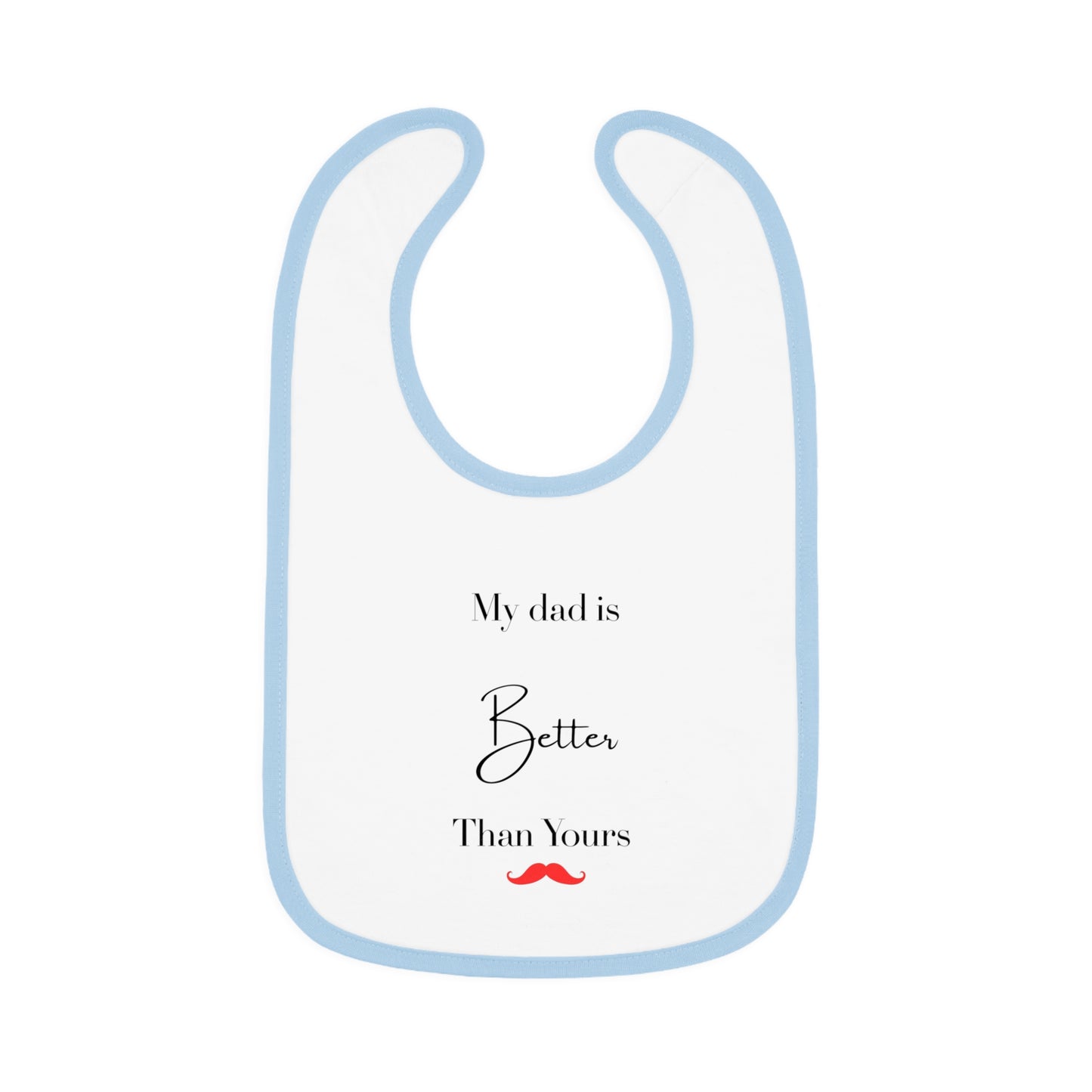 My Dad is Better – Bib with Bold Love