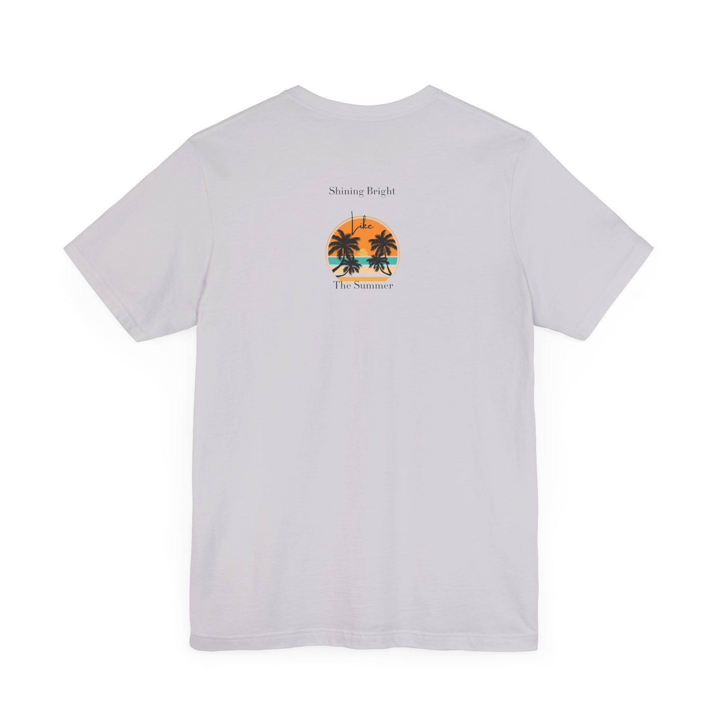 Shining Bright Like Summer – Summer Vibe Tee
