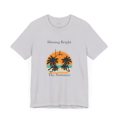 Shining Bright Like Summer – Summer Vibe Tee