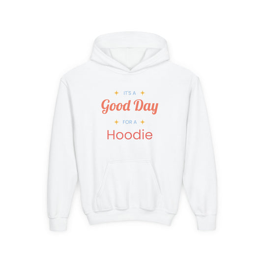 Youth Hooded Sweatshirt - "It's a Good Day for a Hoodie"