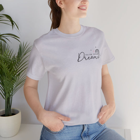 Follow Your Dream – Everyday Motivation Tee