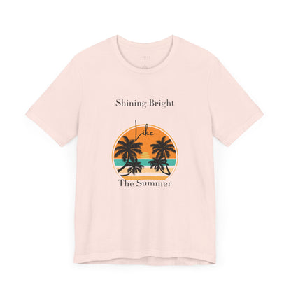 Shining Bright Like Summer – Summer Vibe Tee