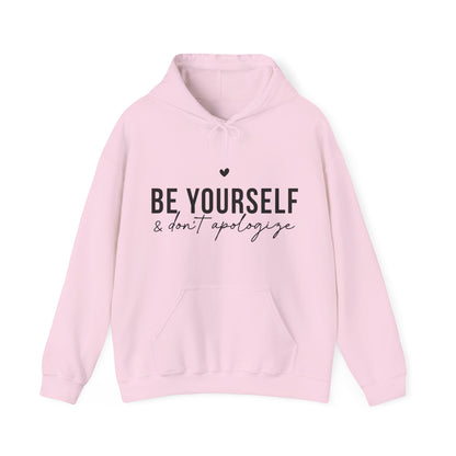 Unisex Hoodie - 'Be Yourself & Don't Apologize'