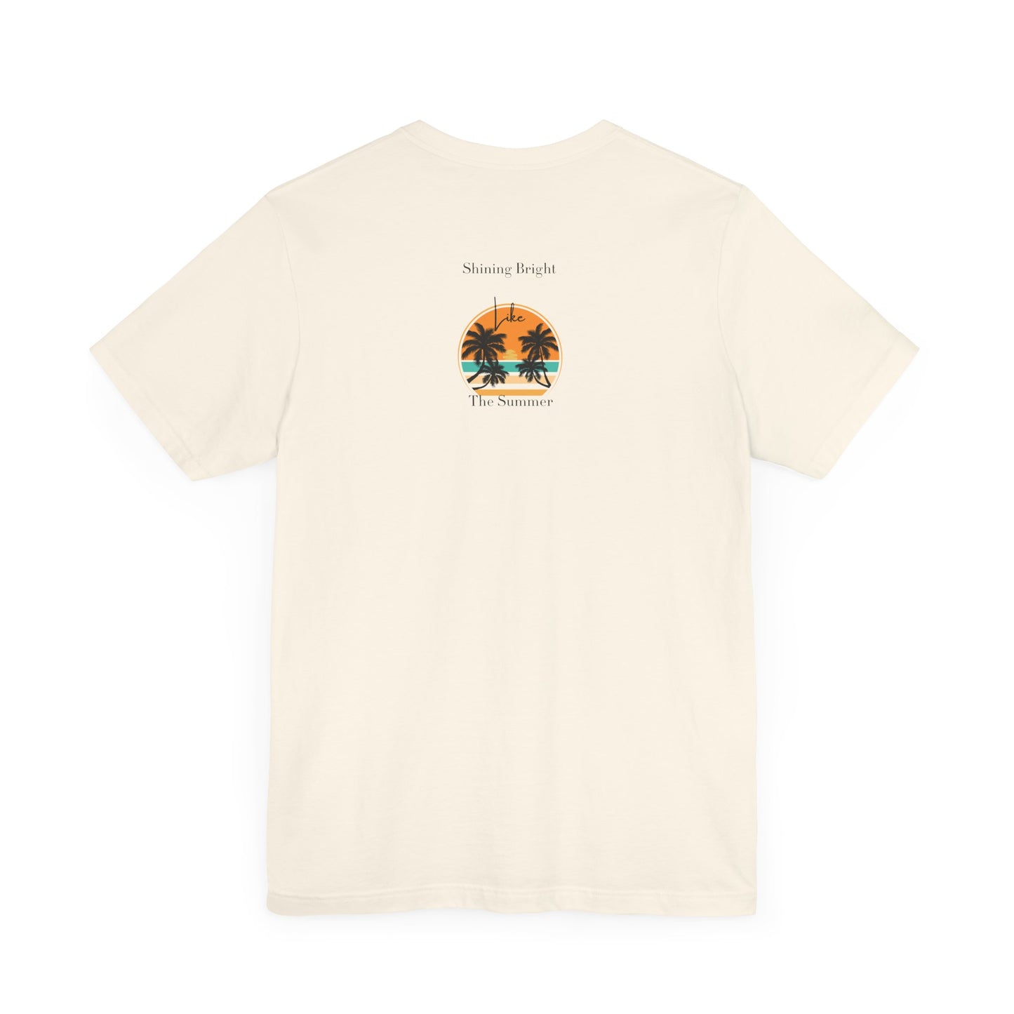 Shining Bright Like Summer – Summer Vibe Tee