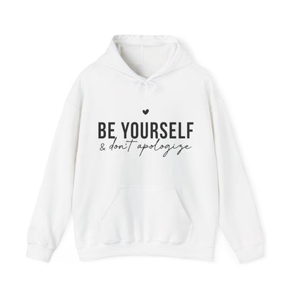 Unisex Hoodie - 'Be Yourself & Don't Apologize'