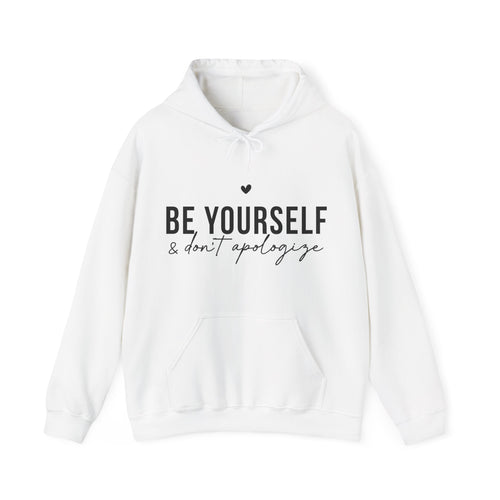 Unisex Hoodie - 'Be Yourself & Don't Apologize'