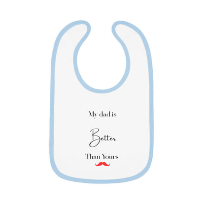 My Dad is Better – Bib with Bold Love